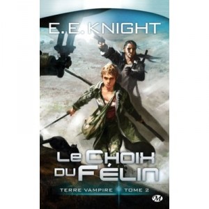 Terre Vampire T.2 , Le Choix Du Felin - E. E. Knight