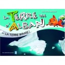 La Terre Vue D'alban T.1 , La Terre Bouge ! - Yann Arthus-bertrand
