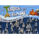 La Terre Vue D'alban T.5 , L'eau Indispensable - Yann Arthus-bertrand