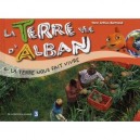 La Terre Vue D'alban T.6 , La Terre Nous Fait Vivre - Yann Arthus-bertrand