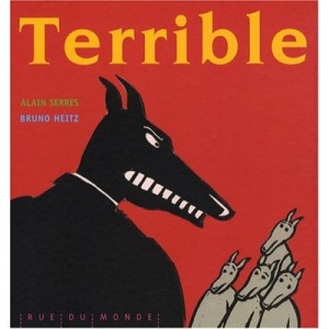 Terrible - Alain Serres , Bruno Heitz