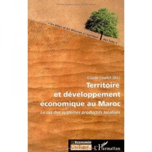 Territoire Et Developpement Economique Au Maroc - Claude Courlet