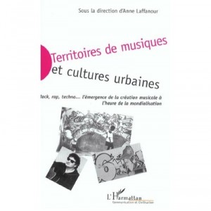 Territoires De Musiques Et Cultures Urbaines - Anne Laffanour