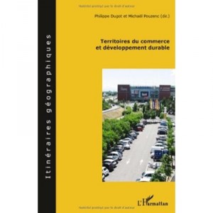 Territoires Du Commerce Et Developpement Durable - Philippe Dugot , Michael Pouzenc
