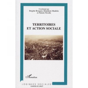 Territoires Et Action Sociale - Brigitte Bouquet , Benedicte Madelin , Patrick Nivolle