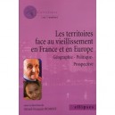 Territoires Face Au Vieillissement En France Et En Europe , Geographie, Politique, Prospective - Gerard-francois Dumont