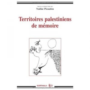 Territoires Palestiniens De Memoire - Nadine Picaudou