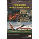 Terrorisme : Gagner La 3eme Guerre Mondiale - Jean Bevalet