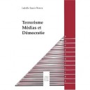 Terrorisme Medias Et Democratie - Isabelle Garcin-marrou