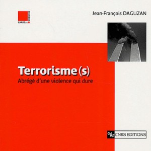 Terrorismes , Abrege D'une Violence Qui Dure - Jean-francois Daguzan
