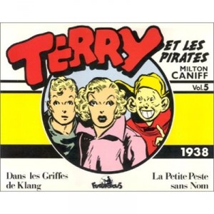 Terry Et Les Pirates T.5 , 1938 - Milton Caniff