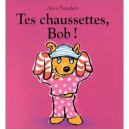 Tes Chaussettes Bob - Alex Sanders