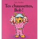 Tes Chaussettes Bob - Alex Sanders