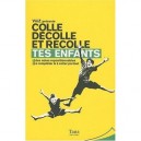Colle, Decolle Et Recolle, Tes Enfants - Elodie Chaillous , Vahram Muratyan