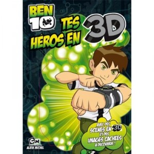 Ben 10 , Tes Heros En 3d - Collectif