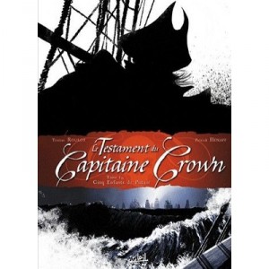 Le Testament Du Capitaine Crown T.1 , Cinq Enfants De Putain - Tristan Roulot , Patrick Henaff