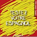 Testez Votre Espagnol - Fabienne Mercier