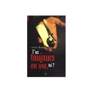 T'es Toujours En Vie, Toi ? - Laetitia Darmon