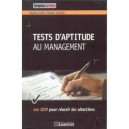 Tests D'aptitude Au Management , Les Qcm Pour Reussir Les Selections - Michel Kalika , Nadine Cart
