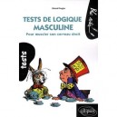 Tests De Logique Masculine , Pour Muscler Son Cerveau Droit - Gerard Frugier