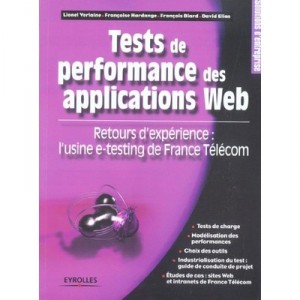 Tests De Performance Des Applications Web - Lionel Verlaine , Francois Biard , Francoise Hardange , David Elias