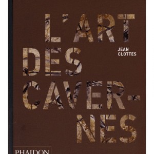 L'art Des Cavernes - Jean Clottes