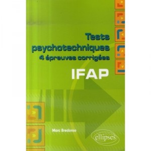Tests Psychotechniques , 4 Epreuves Corrigees , Ifap - Marc Bredonse