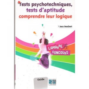 Tests Psychologiques , Tests D'aptitude , Comprendre Leur Logique - Jean Rembert