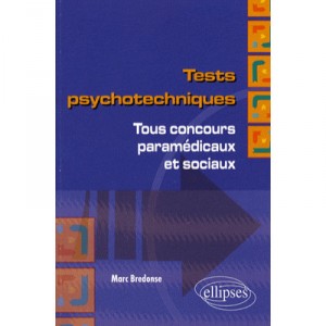 Tests Psychotechniques , Tous Concours Paramedicaux Et Sociaux - Marc Bredonse