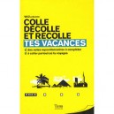 Colle, Decolle Et Recolle, Tes Vacances - Elodie Chaillous , Vahram Muratyan
