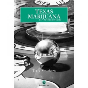 Texas, Marijuana Et Autres Saveurs - Terry Southern