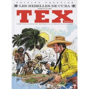Tex Special T.24 , Les Rebelles De Cuba - Gianluigi Bonelli , Aurelio Galleppini