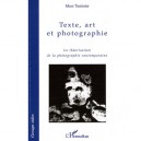 Texte, Art Et Photographie , La Theorisation De La Photographie Contemporaine - Marc Tamisier