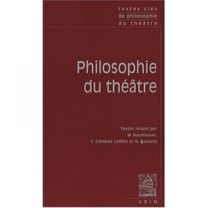 Textes Cles De Philosophie Du Theatre - Collectif