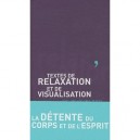 Textes De Relaxation Et De Visualisation Pour Une Vie Sans Stress , La Detente Du Corps Et De L'esprit - Patricia Loiseau , Luc