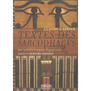 Textes Des Sarcophages Du Moyen Empire Egyptien - Claude Carrier