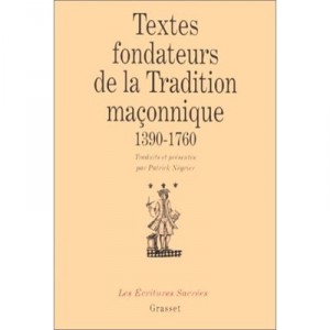 Textes Fondateurs De La Tradition Maconnique, 1390-1760 - Patrick Negrier