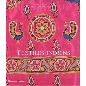 Textiles Indiens - John Gillow , Nicholas Barnard