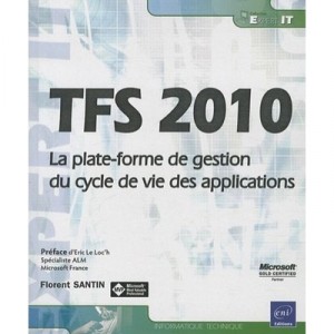 Tfs 2010 , La Plate-forme De Gestion Du Cycle De Vie Des Applications - Florent Santin