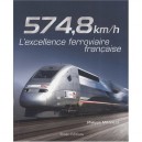 Tgv , 574.8 Km/h, L'excellence Ferroviaire Francaise - Philippe Mirville