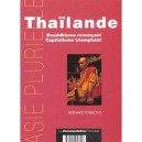 Thailande , Bouddhisme Renoncant , Capitalisme Triomphant - Bernard Formoso