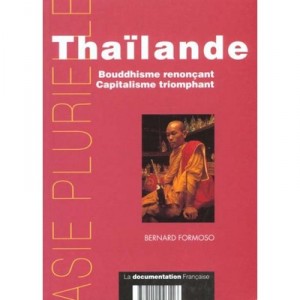 Thailande , Bouddhisme Renoncant , Capitalisme Triomphant - Bernard Formoso