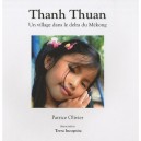 Thanh Thuan , Un Village Dans Le Delta Du Mekong - Patrice Olivier