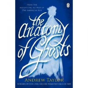 The Anatomy Of Ghosts - Andrew Taylor