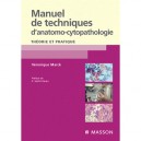 Manuel De Technique D'anatomo-cytopathologie , Theorie Et Pratique - Veronique Marck