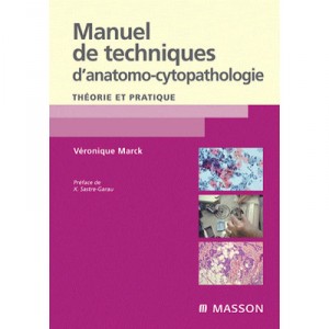 Manuel De Technique D'anatomo-cytopathologie , Theorie Et Pratique - Veronique Marck