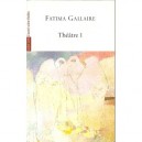 Theatre 1 Gallaire , Princesses, La Fete Virile, Les Co-epouses, Au Loin Les Caroubiers, Rimm... - Fatima Gallaire