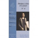 Theatre A Lire Et A Jouer T.4 - Alain Batis , Christine Blondel , Monique Enckell , Larry Tremblay