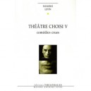 Theatre Choisi T.5 , Comedies Crues - Hanokh Levin