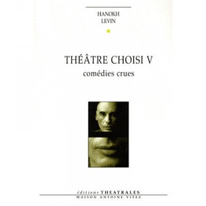 Chosen T.5 Theatre, Comedy Floods - Hanoch Levin